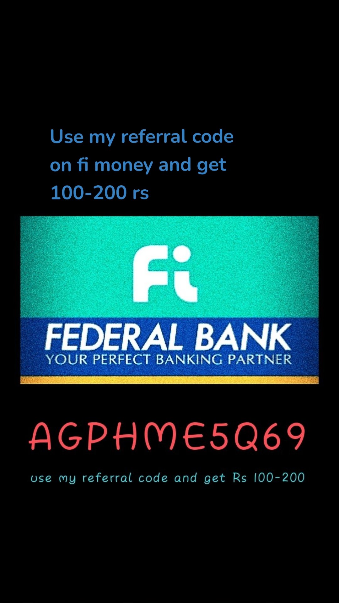 Use my referral code on fi money and get 100-200 rs